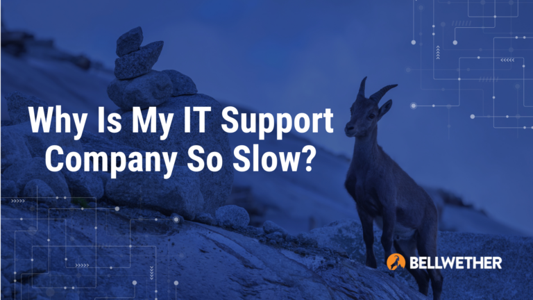 why-is-my-it-support-company-so-slow-bellwether-technology