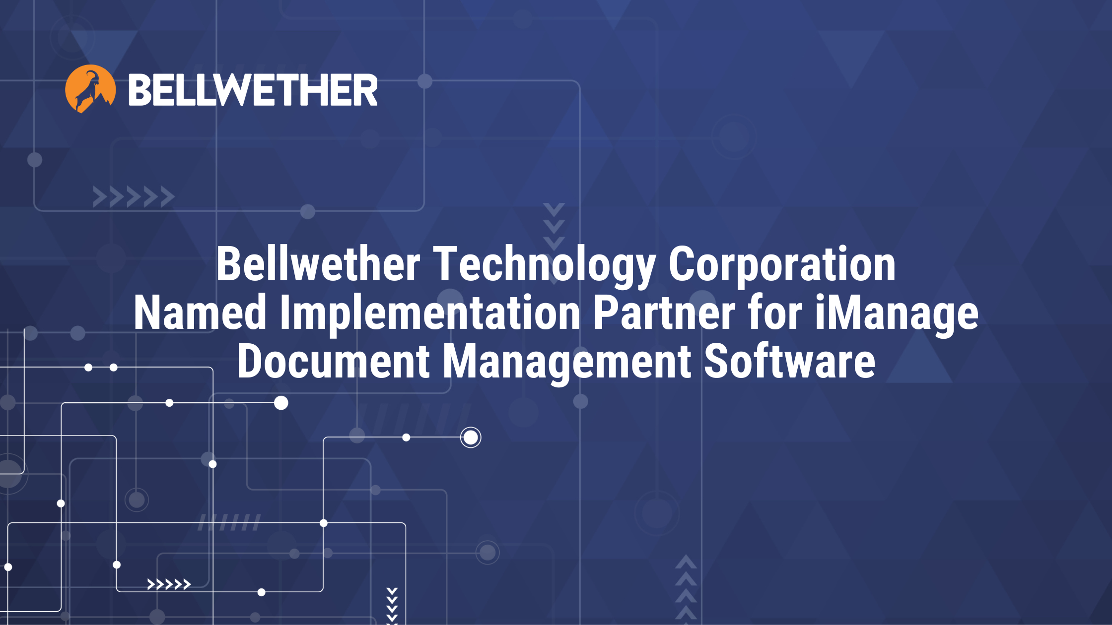 Bellwether Technology Corporation Named Implementation Partner for iManage Document Management Software